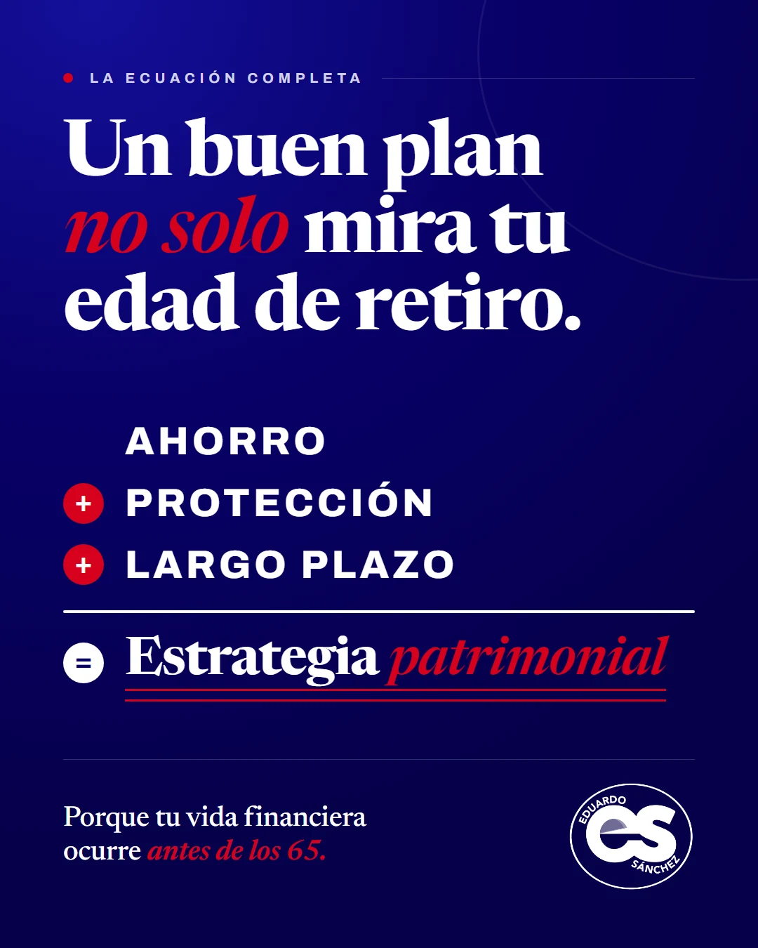 Post de Eduardo Sánchez: Un buen plan no solo mira tu edad de retiro